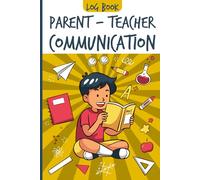 Parent Teacher Communication Book: Daily Back and Forth Journal Between Home and School | Parent Contact Log Book to Record Communication and Strengthen the School Home Relationship