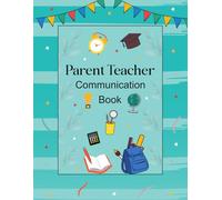 Parent Teacher Communication Book: Keep Track of Parents Contact Information and Call Details Between Teacher Students and Parent