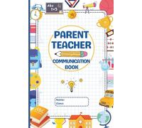 Parent Teacher Communication Book: Mega 150 Page Back & Forth Diary & Daily Contact Log for School & Home Relations