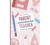 Parent Teacher Communication Book: Mega 150 Page Back & Forth Diary & Daily Contact Log for School & Home Relations