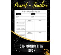 Parent-Teacher Communication Book: Parent Contact Log Book For Teachers, Record Contact Between Student's Parent and Teacher, Strengthen Home-School Connections.