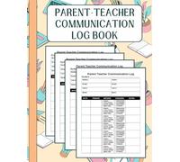 Parent Teacher Communication Book: Strengthen Home-School Connections / Back & Forth Diary & Daily Contact Log for School & Home Relations