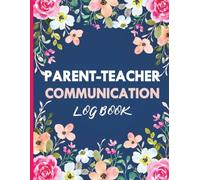 Parent-Teacher Communication Log Book: 30 Student Records with Contact Information, Communication Tracking, Follow-Up Notes and School Contacts for Teachers