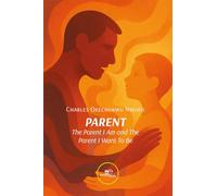 Parent. The parent I am and the parent I want to be (Make worlds)