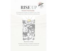 Parent Trail Guide: A Companion Guide to Support Your Teen Through the 8-Week Resilience Workbook (RISE UP™ Resilience Series)