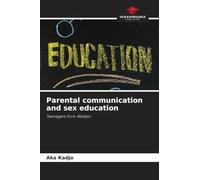 Parental communication and sex education: Teenagers from Abidjan
