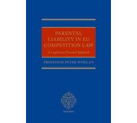 Parental Liability in EU Competition Law: A Legitimacy-Focused Approach