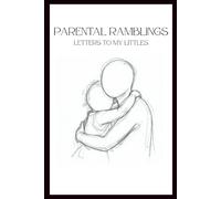 Parental Ramblings: Letters to My Littles