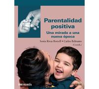 Parentalidad positiva: Una mirada a una nueva época (Psicología)
