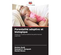Parentalité adoptive et biologique: Impact sur la personnalité et les performances cognitives