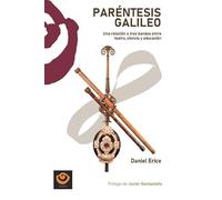 Paréntesis Galileo: Una relación a tres bandas entre teatro, ciencia y educación: 64 (Pedagogía Teatral)