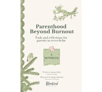 Parenthood Beyond Burnout: Tools and reflections for parents in overwhelm.