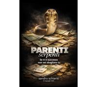 Parenti Serpenti: Se ti è successo, non sei sbagliato tu