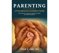 Parenting: A Prescription for the Modern Family