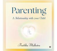 Parenting: A Relationship with your Child