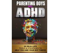 Parenting ADHD Boys: Practical Strategies to Raise Confident, Focused, Emotionally Secure Boys