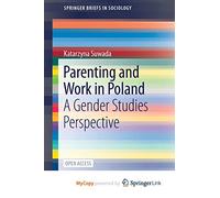 Parenting and Work in Poland: A Gender Studies Perspective