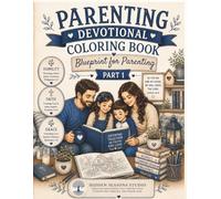 PARENTING DEVOTIONAL COLORING BOOK: Blueprint for Parenting - Part 1 (HIDDEN SEASONS COLORING COLLECTIONS)