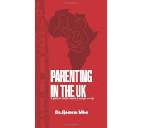 Parenting in the UK: A Guide for African Parents in Europe