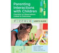 Parenting Interactions with Children: Checklist of Observations Linked to Outcomes (PICCOLO) User's Guide