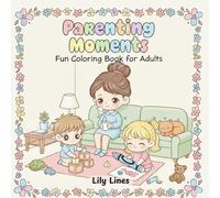 Parenting Moments: Fun Coloring Book for Adults
