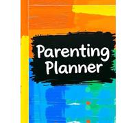 Parenting Planner, Get Organized, and Enjoy Motherhood: Daily and Weekly Diary to Track Routines, and Balance Life as Busy Mums