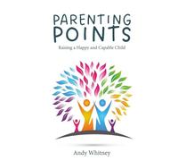 Parenting Points: Raising a Happy and Capable Child