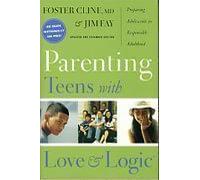Parenting Teens With Love and Logic: Parenting Adolescents for Responsible Adulthood by Fay, Jim, Cline, Foster W.(January 1, 2003) Audio CD