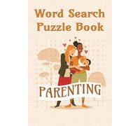 Parenting Themed Word Search Puzzle Book: Word Searches with Easy to Read Print About Parenting | 6 x 9 Inches, 132 Pages | 60+ Puzzles | Gift for ... Free Times | Fun Activity on Long Trips