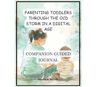 Parenting Toddlers Through the OCD Storm: Companion Guided Journal