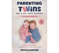 Parenting Twins: Me & My Two Babies: A Survival Guide for New Twin Parents - From Pregnancy to the First Year with Sleep, Feeding, and Sanity Tips