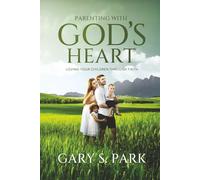 Parenting With God's Heart: Loving Your Children Through Faith