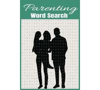 Parenting Word Search Puzzle Book: A Fun & Insightful Word Search on Parenthood, Family Bonding, and Raising Happy, Resilient Kids