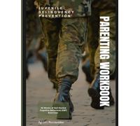 Parenting Workbook (Cognitive-Behavioral Therapy (CBT) Evidence-Based Exercises for At-Risk Youth)