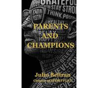 Parents and Champions: The family's impact on the development of young athletes.