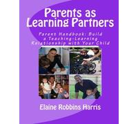 Parents as Learning Partners: Parent Handbook: Build a Teaching-Learning Relationship with Your Child: Volume 2