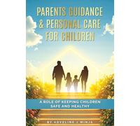 Parents Guidance & Persona Care For Children: A Role of Keeping Children Safe and Healthy