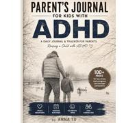 Parent's Journal For Kids With ADHD: A Daily Tracker for Behavior, Medication, Sleep, School Notes & Self-Care