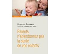 Parents Nabandonnez Pas La Santé De Votre Enfant (ebook)