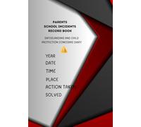Parents School Incidents Record Book: Safeguarding and Child Protection Concerns Diary