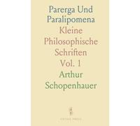 Parerga Und Paralipomena: Kleine Philosophische Schriften