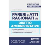 Pareri e atti ragionati di diritto amministrativo per l'esame di avvocato 2026-2027