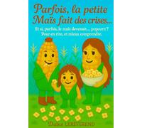 Parfois, la petite Maïs fait des crises: Et si, parfois, le maïs devenait… popcorn ? Pour en rire, et mieux comprendre.