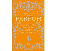 Parfum: Ein Führer durch die Welt der Düfte: 6059