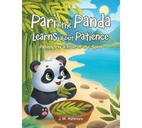 Pari the Panda Learns about Patience: Patience is a Fruit of the Spirit