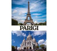 PARIGI Guida di viaggio 2026: Le migliori sistemazioni, ristoranti squisiti, attrazioni iconiche, consigli sui trasporti, luoghi di shopping alla ... indimenticabili per ogni viaggiatore