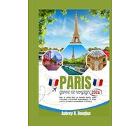 PARIGI GUIDA DI VIAGGIO 2026: Un pianificatore di viaggio per chi visita per la prima volta, ricco di itinerari, attrazioni imperdibili, tesori nascosti, consigli su cibo e cultura.