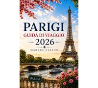 Parigi Guida di viaggio 2026: Una guida completa a attrazioni, gemme nascoste, cibo, trasporti e consigli per il budget per un viaggio indimenticabile