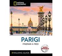 Parigi. Itinerari a piedi. Con cartina (Walking Guide. National Geographic)