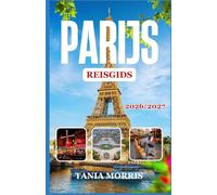 Parijs Reisgids 2026/2027: De complete gids voor iconische bezienswaardigheden, verborgen pareltjes, lokale gerechten en stressvrije reisplanning.
